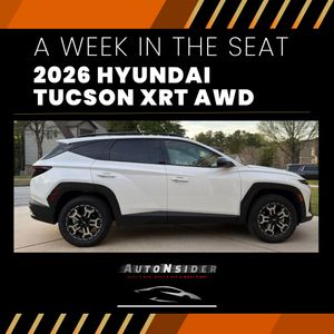 AutoNsider | A Week in the Seat: 2026 Hyundai Tucson XRT AWD