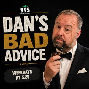 Dan's Bad Advice - Monday
