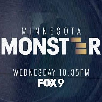 How difficult was it for Fox 9 Investigative Reporter Nathan O’Neill to put together their "Minnesota Monster" Documentary
