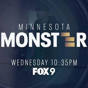 How difficult was it for Fox 9 Investigative Reporter Nathan O’Neill to put together their "Minnesota Monster" Documentary