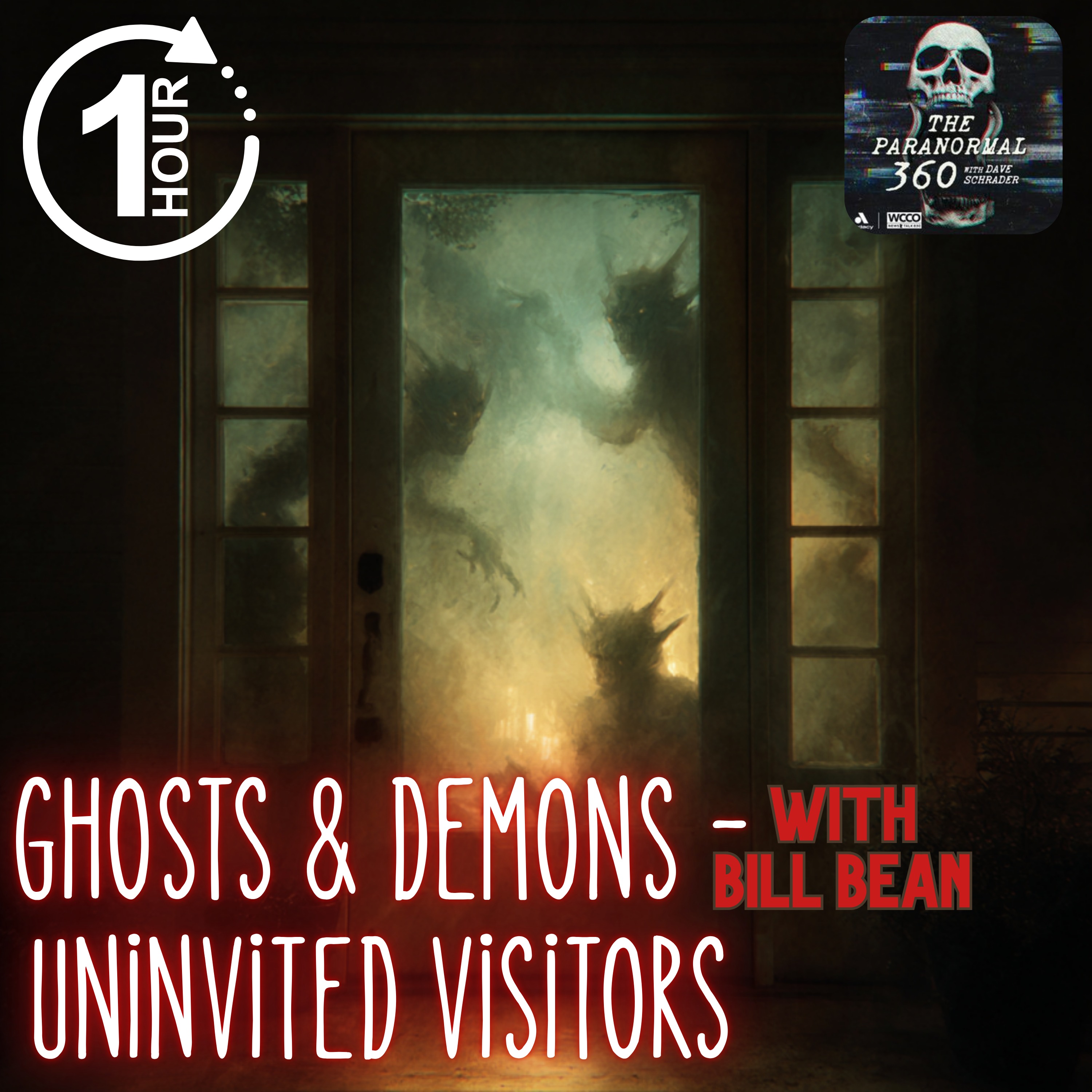 Ghosts & Demons: Uninvited Visitors with guest Bill Bean