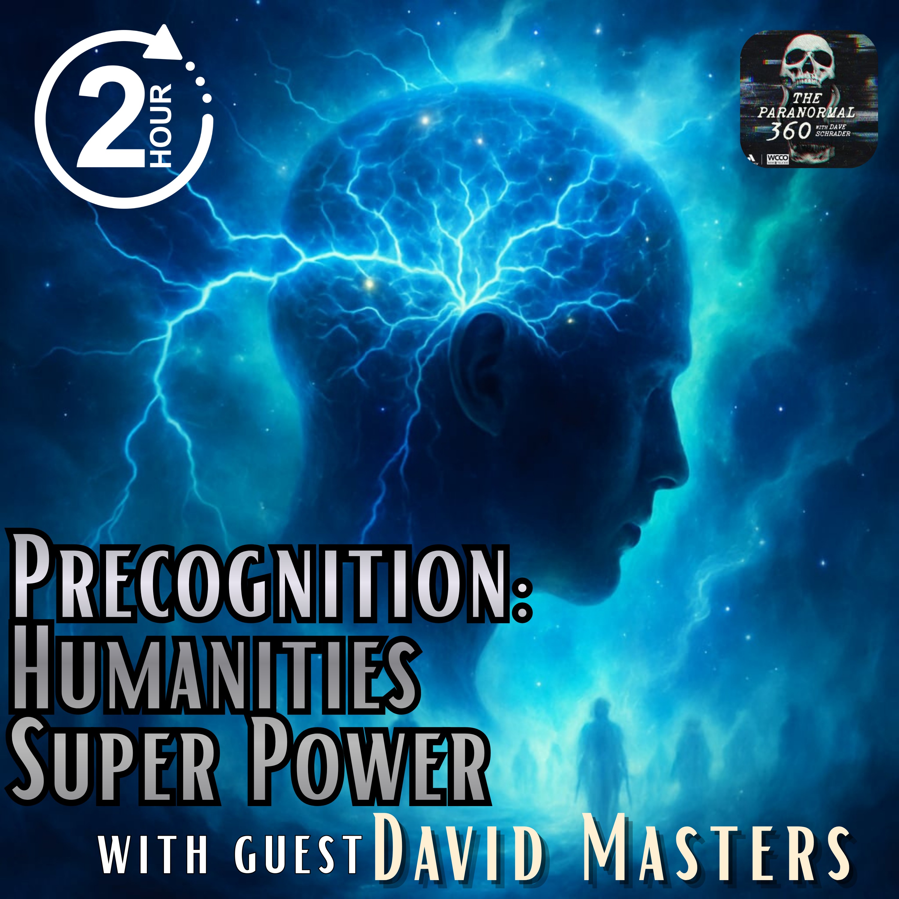 Precognition: Humanities Super Power with guest David Masters