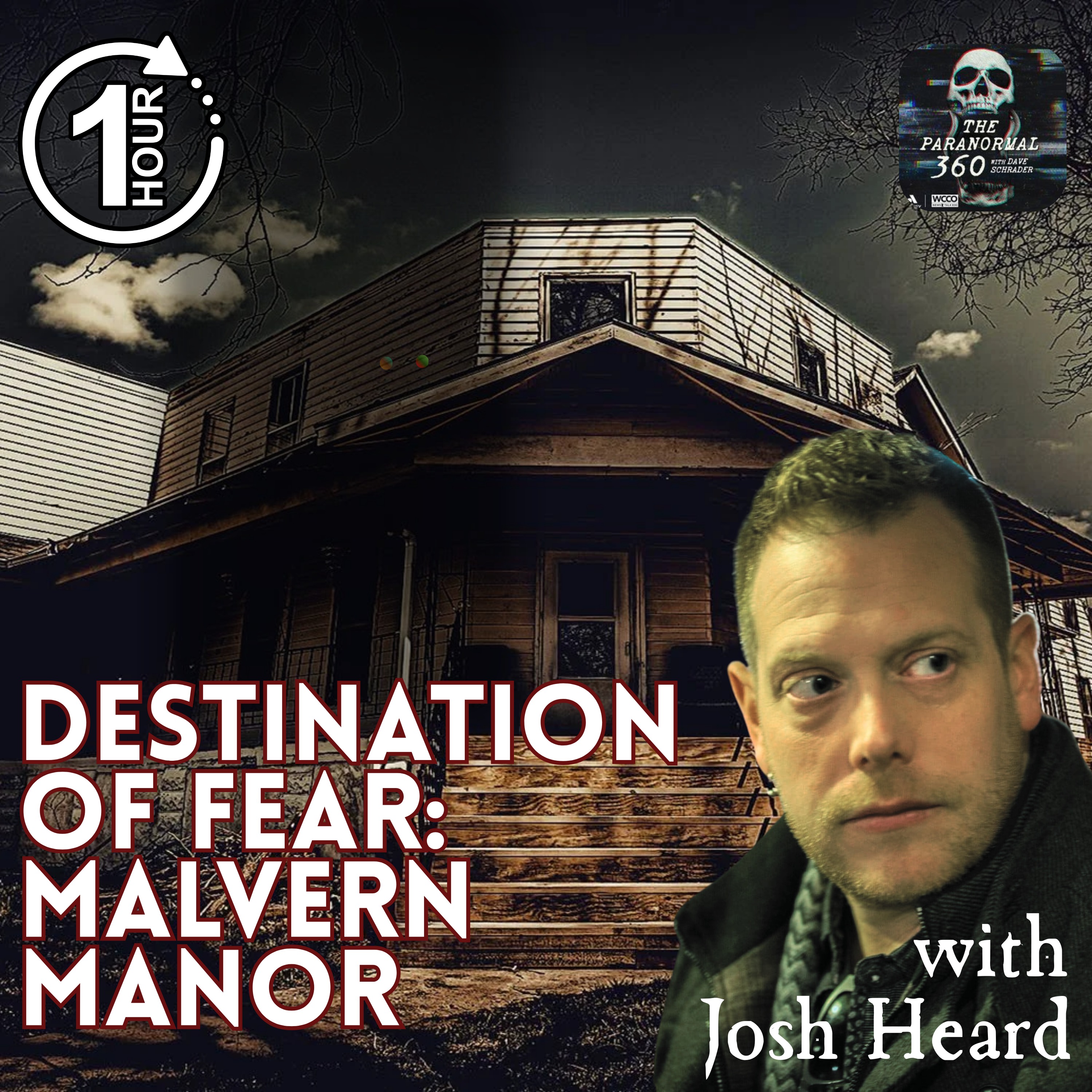 Destination of Fear: Malvern Manor with guest Josh Heard