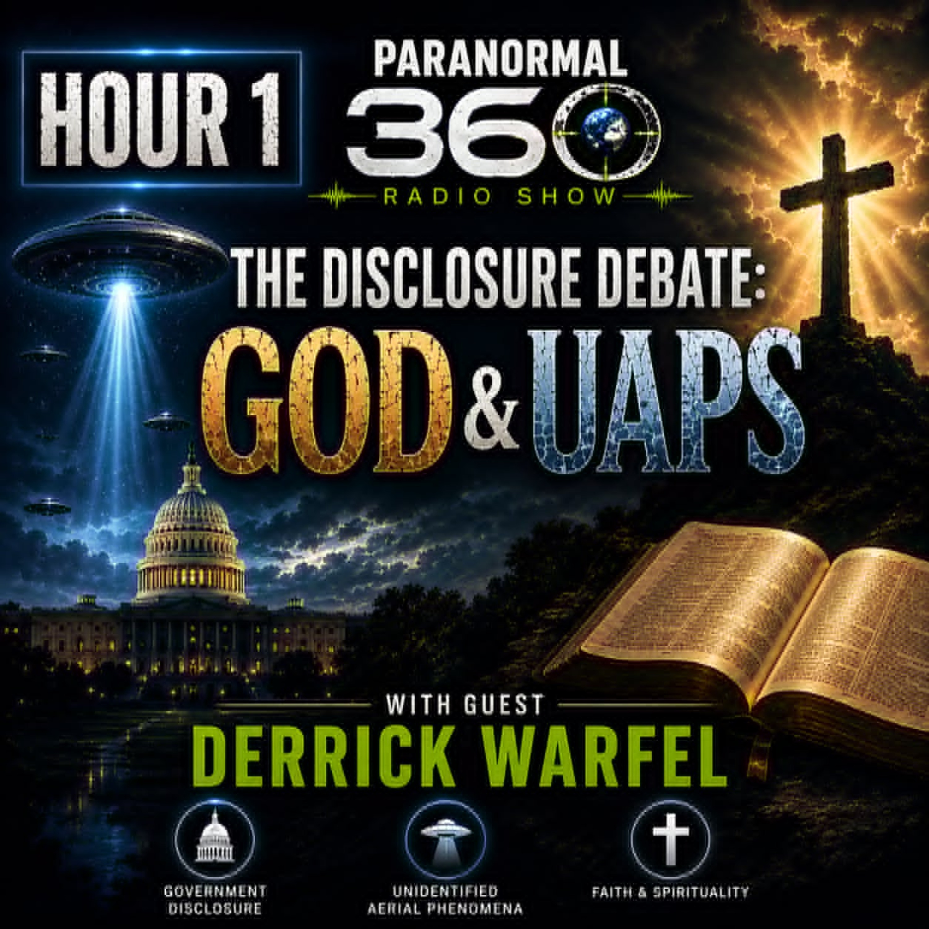 The Disclosure Debate: GOD & UAPs with guest Derrick Warfel