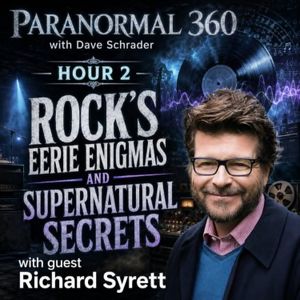 Rock’s Eerie Enigmas and Supernatural Secrets with guest Richard Syrett
