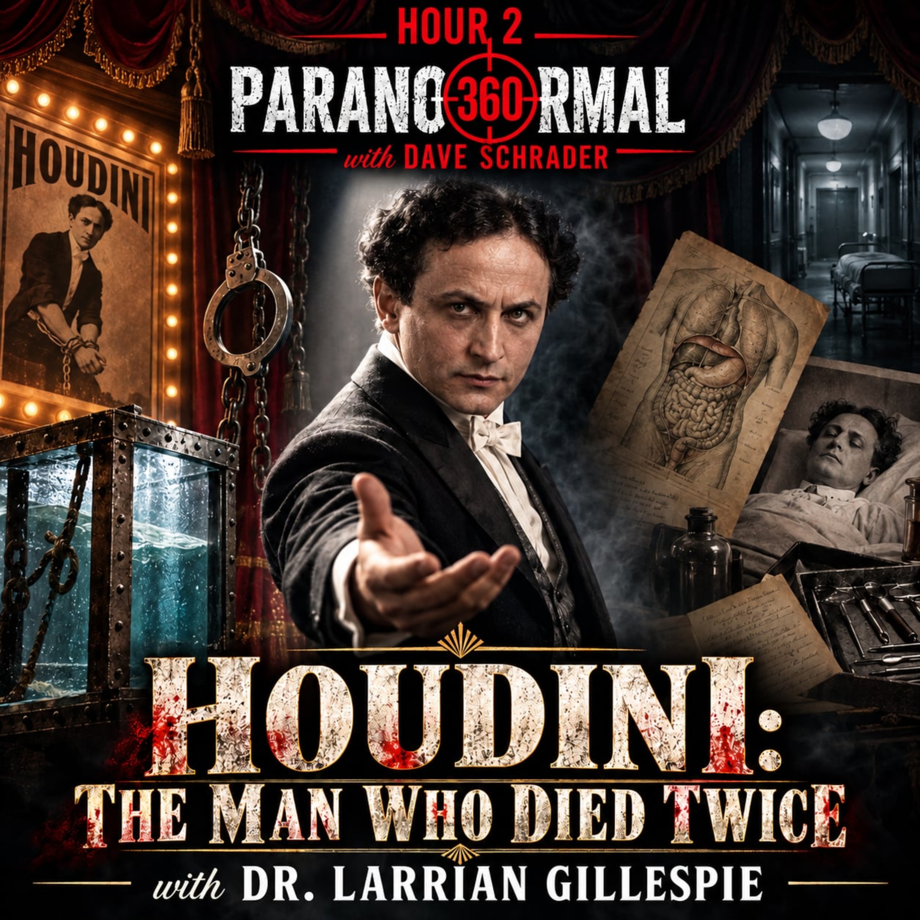 Houdini: The Man Who Died Twice with guest Dr. Larrian Gillespie