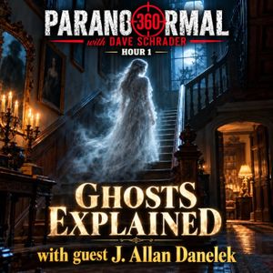 Ghosts Explained with guest J. Allan Danelek