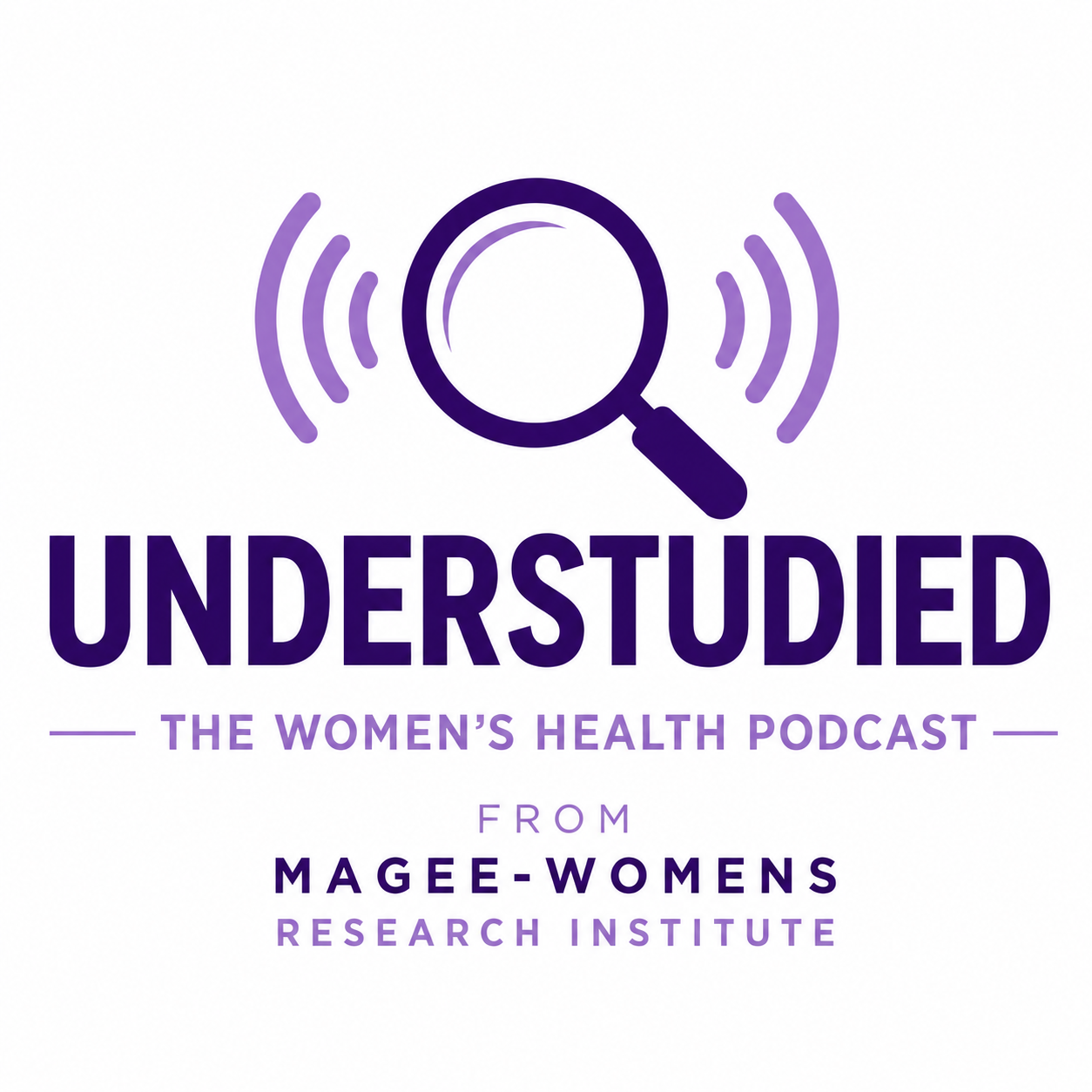 Welcome to Understudied: The Women's Health Podcast from Magee: Episode 1 - What the Health!?