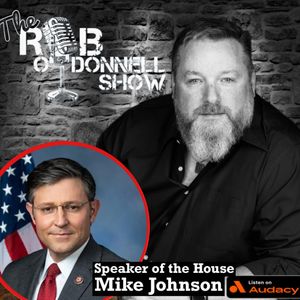 Speaker of The House Mike Johnson With Rob O'Donnell