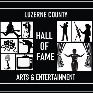 Luzerne County Arts and Entertainment Hall of Fame Class of 2026